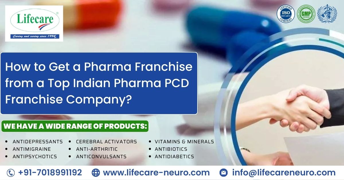 How to Get a Pharma Franchise from a Top Indian Pharma PCD Franchise Company